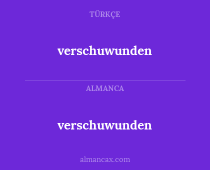 verschuwunden - verschuwunden