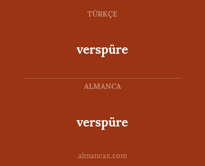 verspüre - verspüre