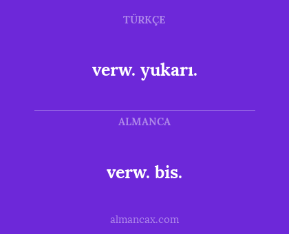 verw. bis. - verw. yukarı.