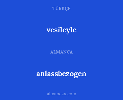 anlassbezogen - vesileyle