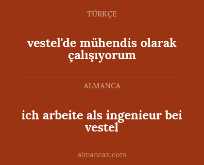 vestel'de mühendis olarak çalışıyorum - ich arbeite als ingenieur bei vestel