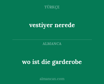 wo ist die garderobe - vestiyer nerede
