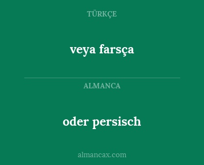 oder persisch - veya farsça