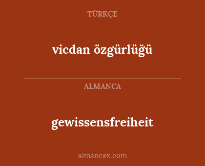 vicdan özgürlüğü - gewissensfreiheit