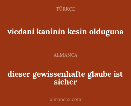 dieser gewissenhafte glaube ist sicher - vicdani kaninin kesin olduguna
