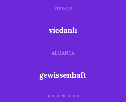 gewissenhaft - vicdanlı