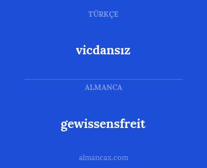 vicdansız - gewissensfreit