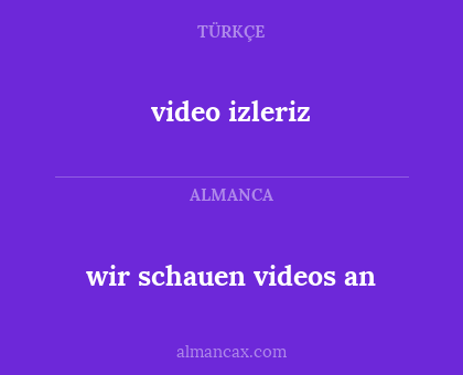 wir schauen videos an - video izleriz