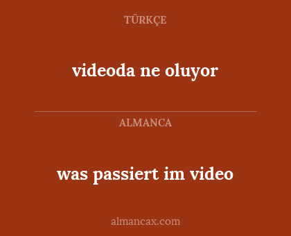 was passiert im video - videoda ne oluyor