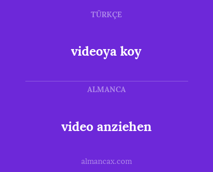 videoya koy - video anziehen