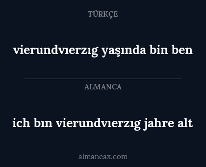 vierundvıerzıg yaşında bin ben - ich bın vierundvıerzıg jahre alt
