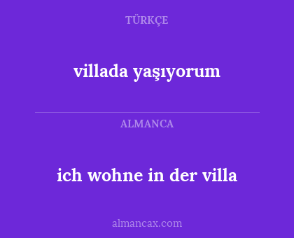 ich wohne in der villa - villada yaşıyorum