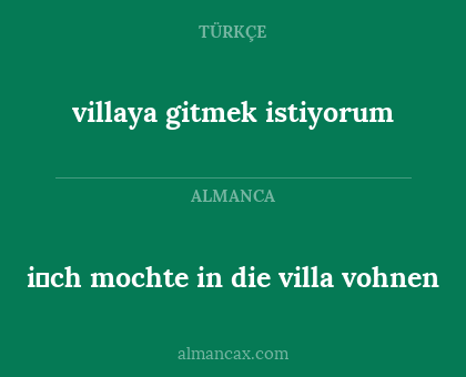i̇ch mochte in die villa vohnen - villaya gitmek istiyorum