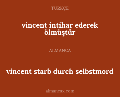 vincent intihar ederek ölmüştür - vincent starb durch selbstmord