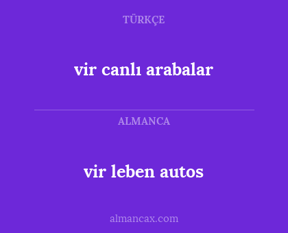 vir canlı arabalar - vir leben autos