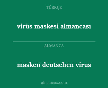 masken deutschen virus - virüs maskesi almancası