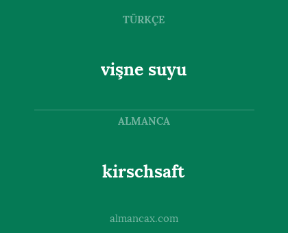 kirschsaft - vişne suyu