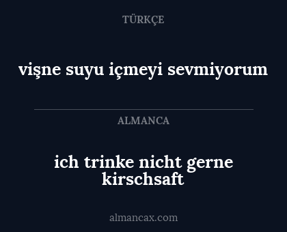 vişne suyu içmeyi sevmiyorum - ich trinke nicht gerne kirschsaft