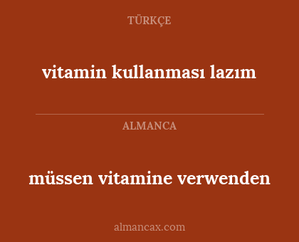 vitamin kullanması lazım - müssen vitamine verwenden