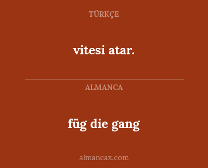 vitesi atar. - füg die gang