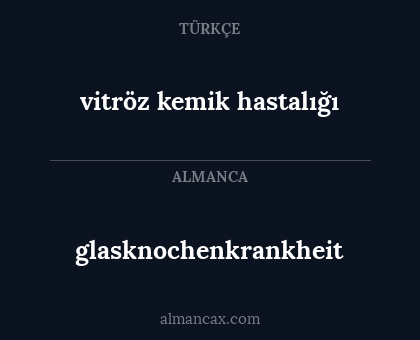vitröz kemik hastalığı - glasknochenkrankheit