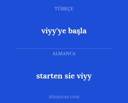 starten sie viyy - viyy'ye başla