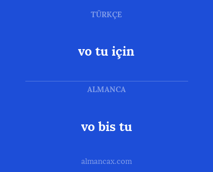 vo tu için - vo bis tu