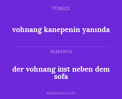 vohnang kanepenin yanında - der vohnang i̇st neben dem sofa