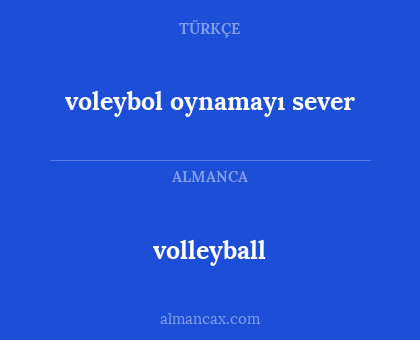 volleyball - voleybol oynamayı sever