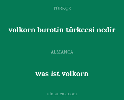 was ist volkorn - volkorn burotin türkcesi nedir