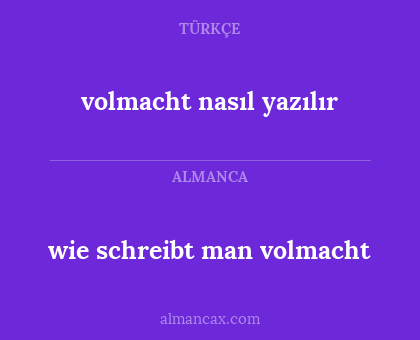 volmacht nasıl yazılır - wie schreibt man volmacht