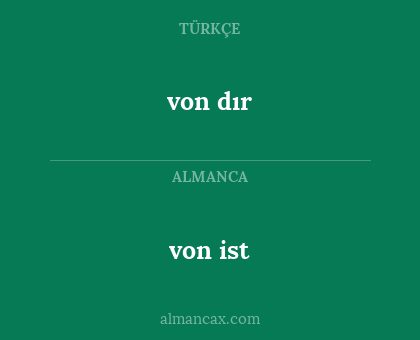 von dır - von ist