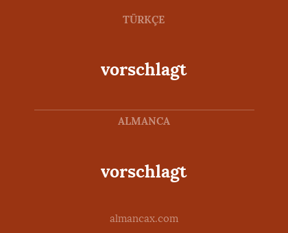 vorschlagt - vorschlagt