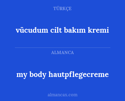 my body hautpflegecreme - vücudum cilt bakım kremi