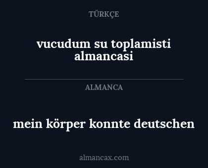 mein körper konnte deutschen - vucudum su toplamisti almancasi