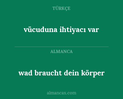 wad braucht dein körper - vücuduna ihtiyacı var