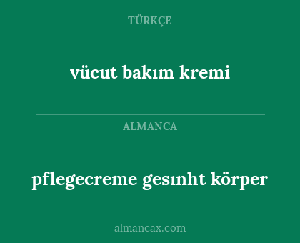 vücut bakım kremi - pflegecreme gesınht körper