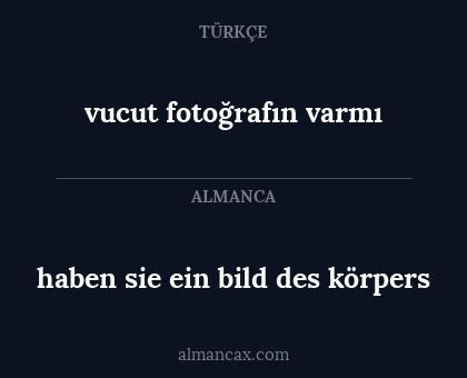 haben sie ein bild des körpers - vucut fotoğrafın varmı
