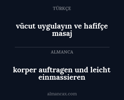 vücut uygulayın ve hafifçe masaj - korper auftragen und leicht einmassieren