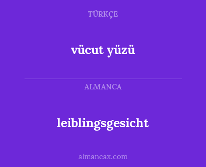 leiblingsgesicht - vücut yüzü