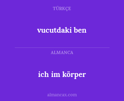 vucutdaki ben - ich im körper