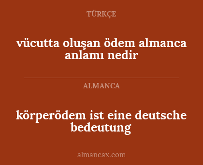körperödem ist eine deutsche bedeutung - vücutta oluşan ödem almanca anlamı nedir