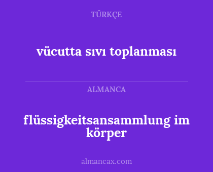 vücutta sıvı toplanması - flüssigkeitsansammlung im körper