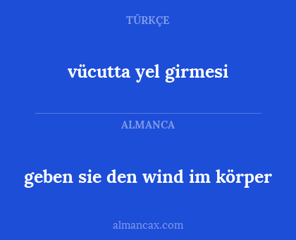 vücutta yel girmesi - geben sie den wind im körper