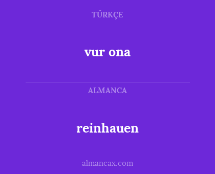 reinhauen - vur ona