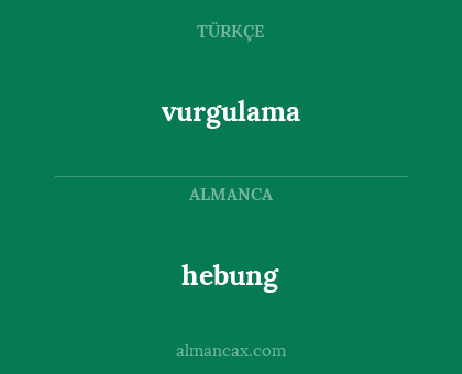 hebung - vurgulama