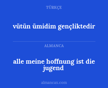 alle meine hoffnung ist die jugend - vütün ümidim gençliktedir