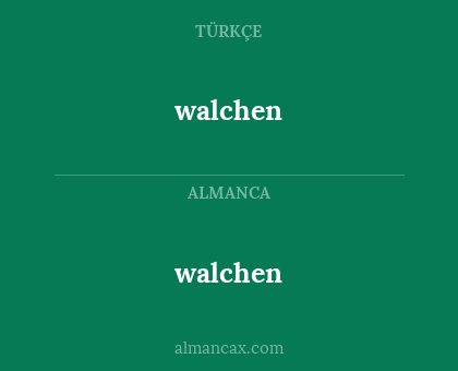 walchen - walchen