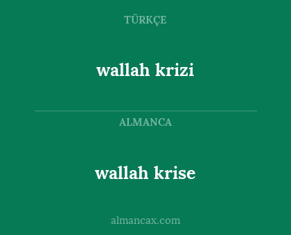 wallah krizi - wallah krise
