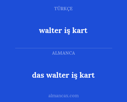 walter iş kart - das walter iş kart